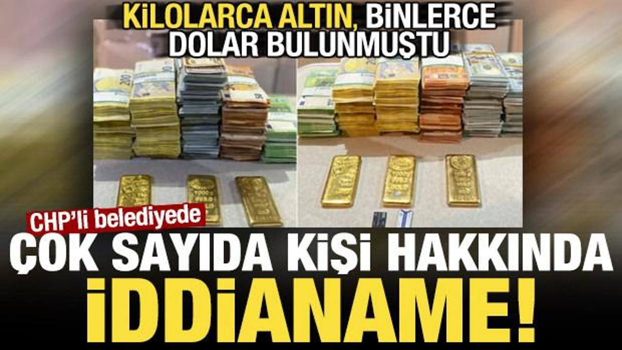 Kilolarca altın, binlerce dolar bulunmuştu! CHP'li belediyede 41 kişi hakkında iddianame