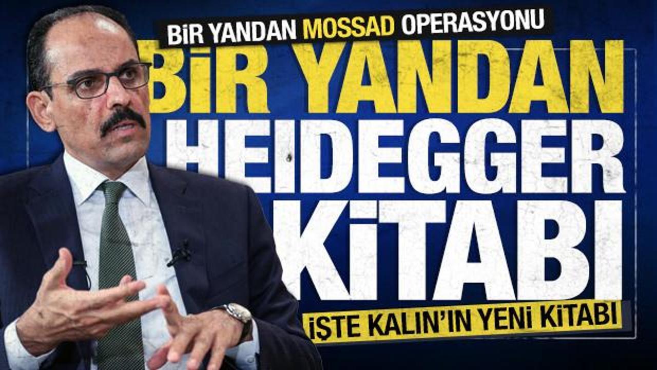 MİT Başkanı İbrahim Kalın'dan yeni kitap: 'Heidegger'in Kulübesine Yolculuk' 