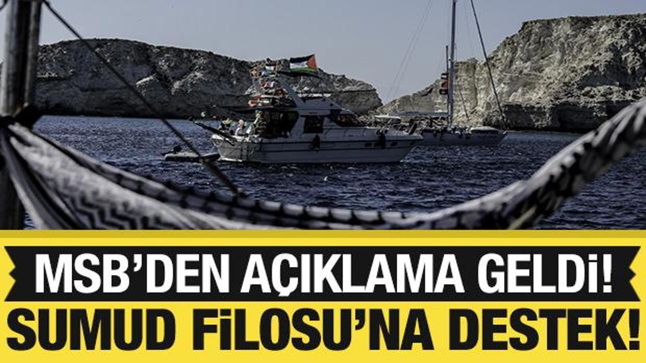 MSB'den Sumud Filosu'na ilişkin açıklama! "İhtiyaç halinde katkı sağlanacak"