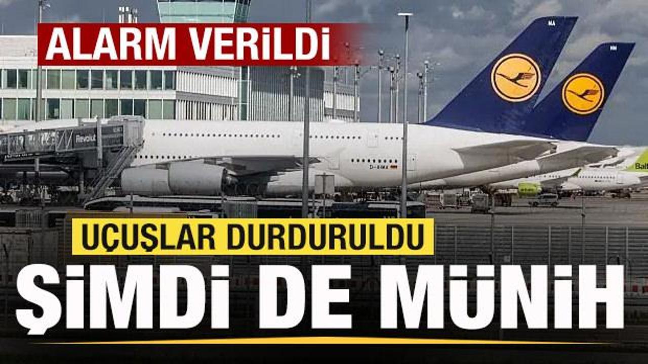 Son dakika: Şimdi de Münih! Alarm verildi! Uçuşlar durduruldu
