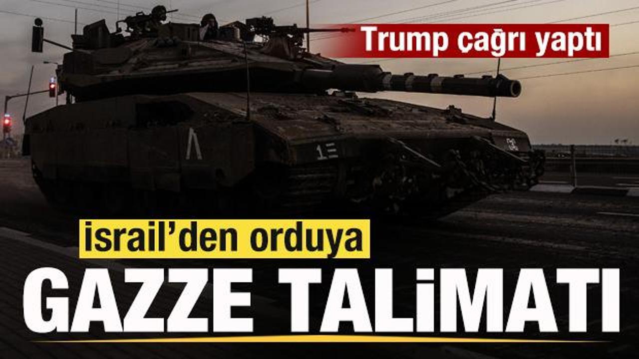 Son dakika: İsrail'den orduya Gazze talimatı