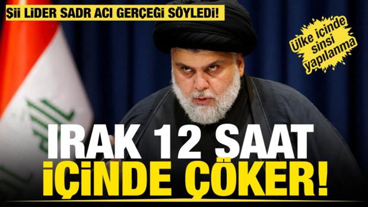 Son dakika... Mukteda es-Sadr'dan çarpıcı çıkış: '12 saat içinde ülke çöker'