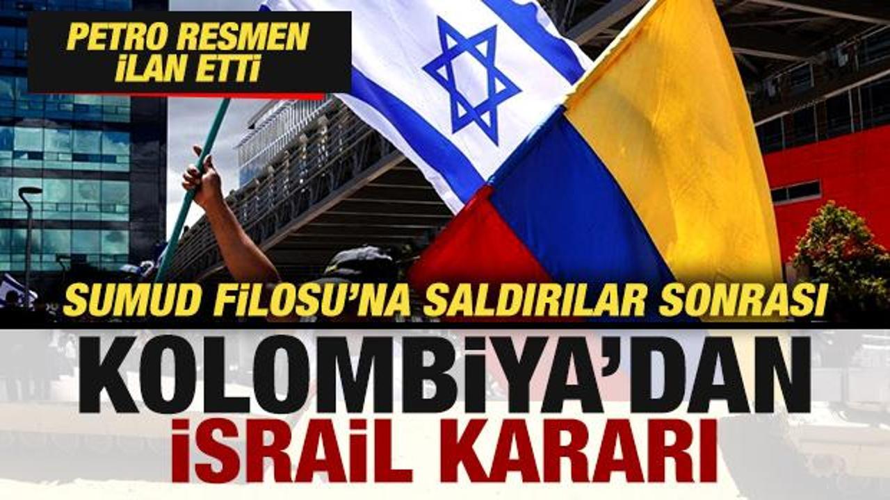 Kolombiya’dan son dakika İsrail kararı! Petro resmen ilan etti
