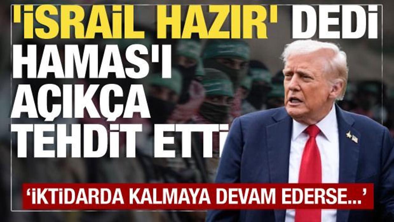 Trump'tan Hamas mesajı: İktidarda kalmaya devam ederse...