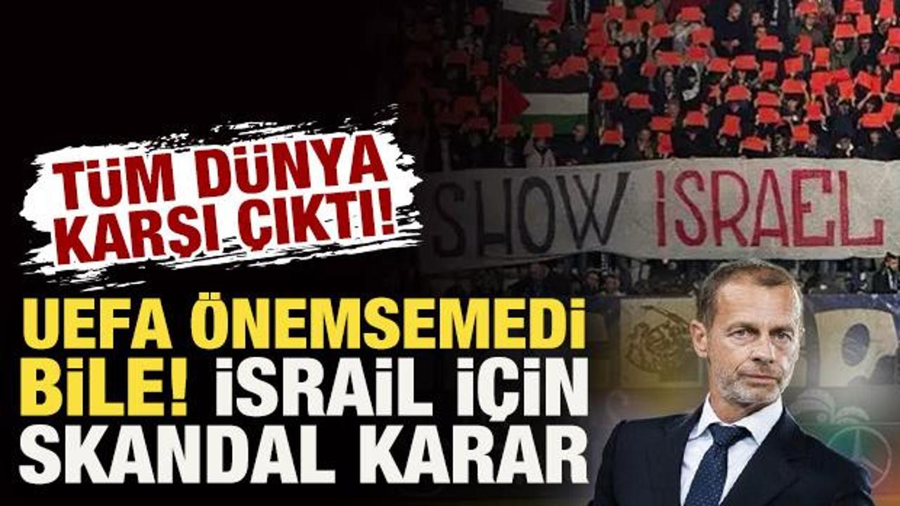 T&uuml;m d&uuml;nya karşı &ccedil;ıktı! UEFA &ouml;nemsemedi bile! İsrail i&ccedil;in skandal karar