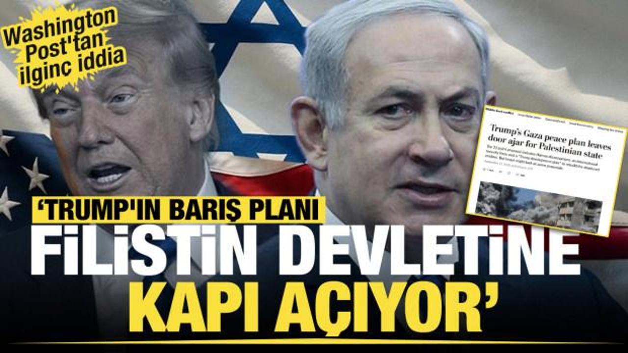 Washington Post'tan ilginç iddia: "Trump'ın barış planı, Filistin devletine kapı açıyor"