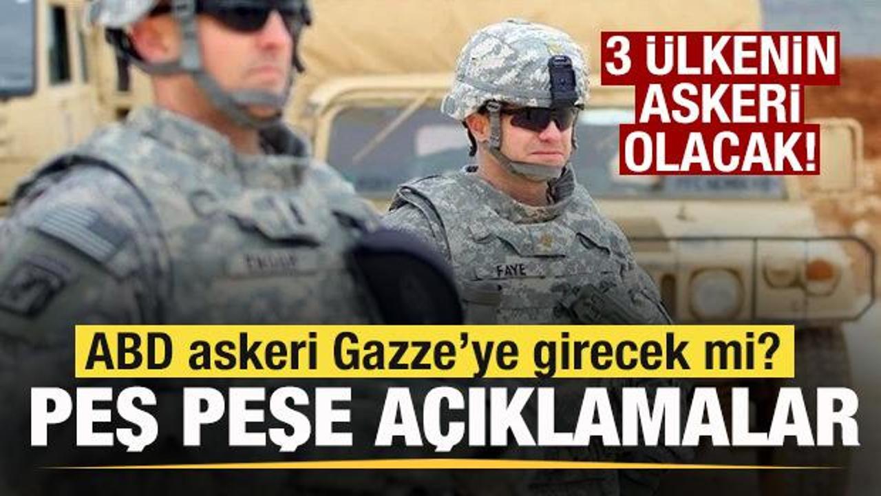 ABD askeri Gazze'ye girecek mi? Son dakika açıklaması! 3 ülkenin askeri olacak