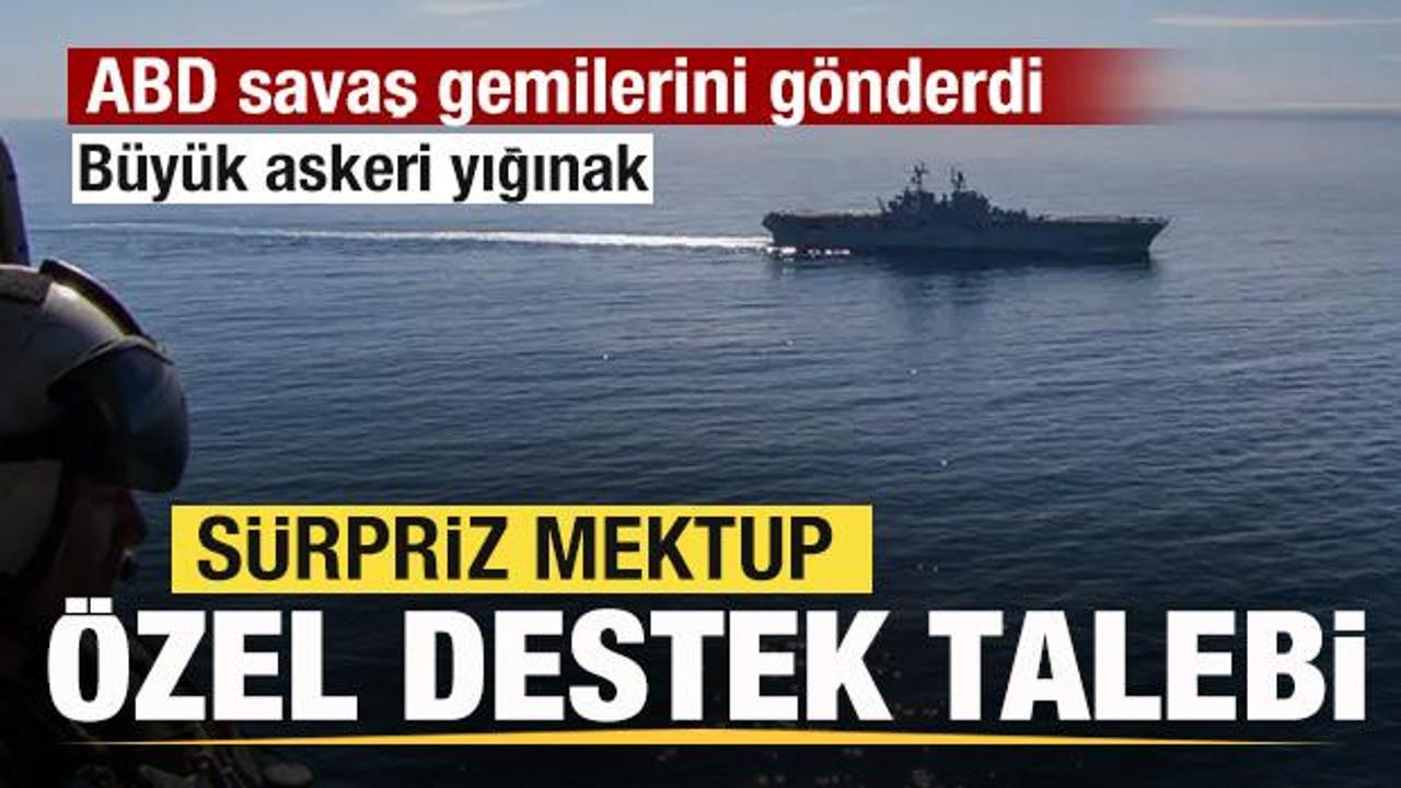 ABD savaş gemilerini gönderdi! Sürpriz mektup! Destek talebi