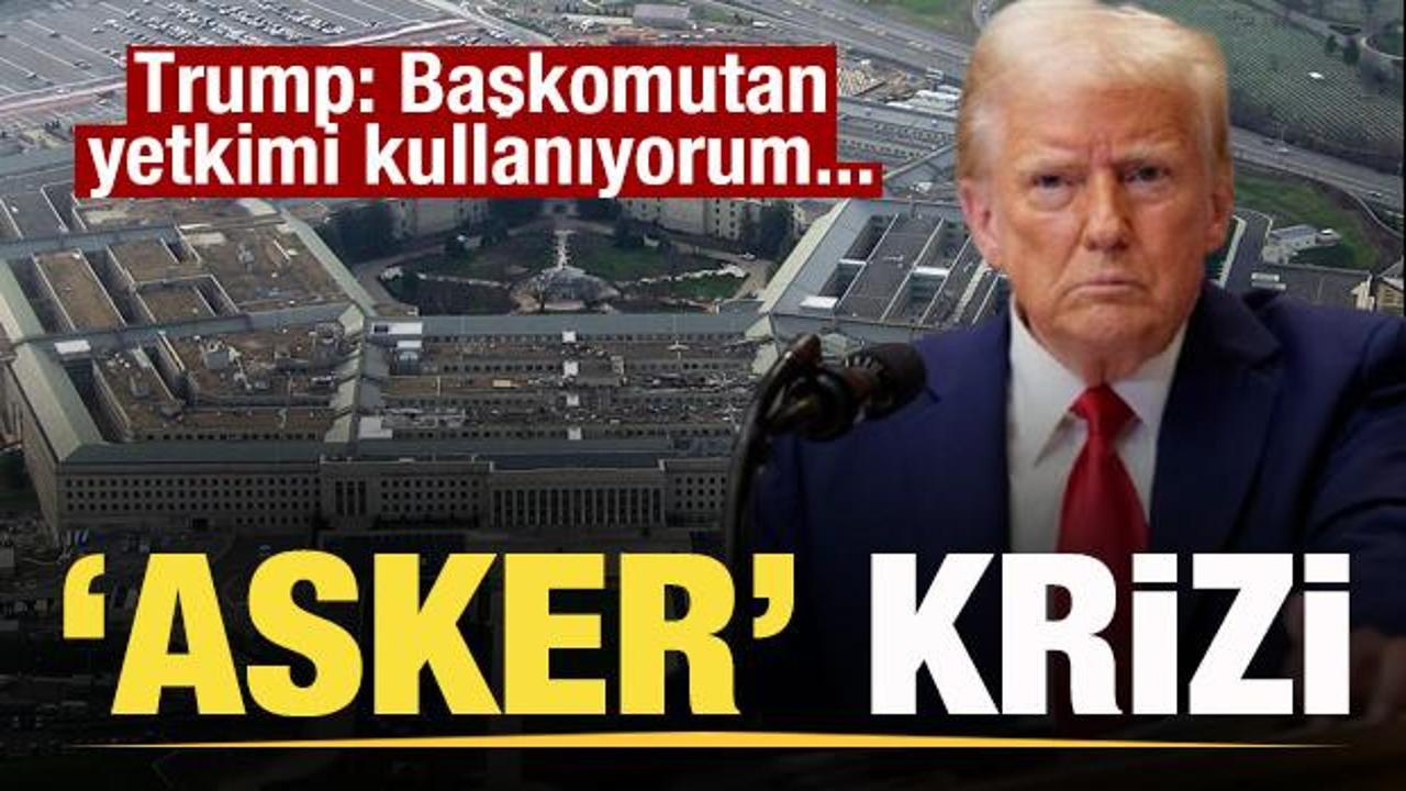 ABD'de 'asker' krizi! Trump: Başkomutan yetkimi kullanıyorum...