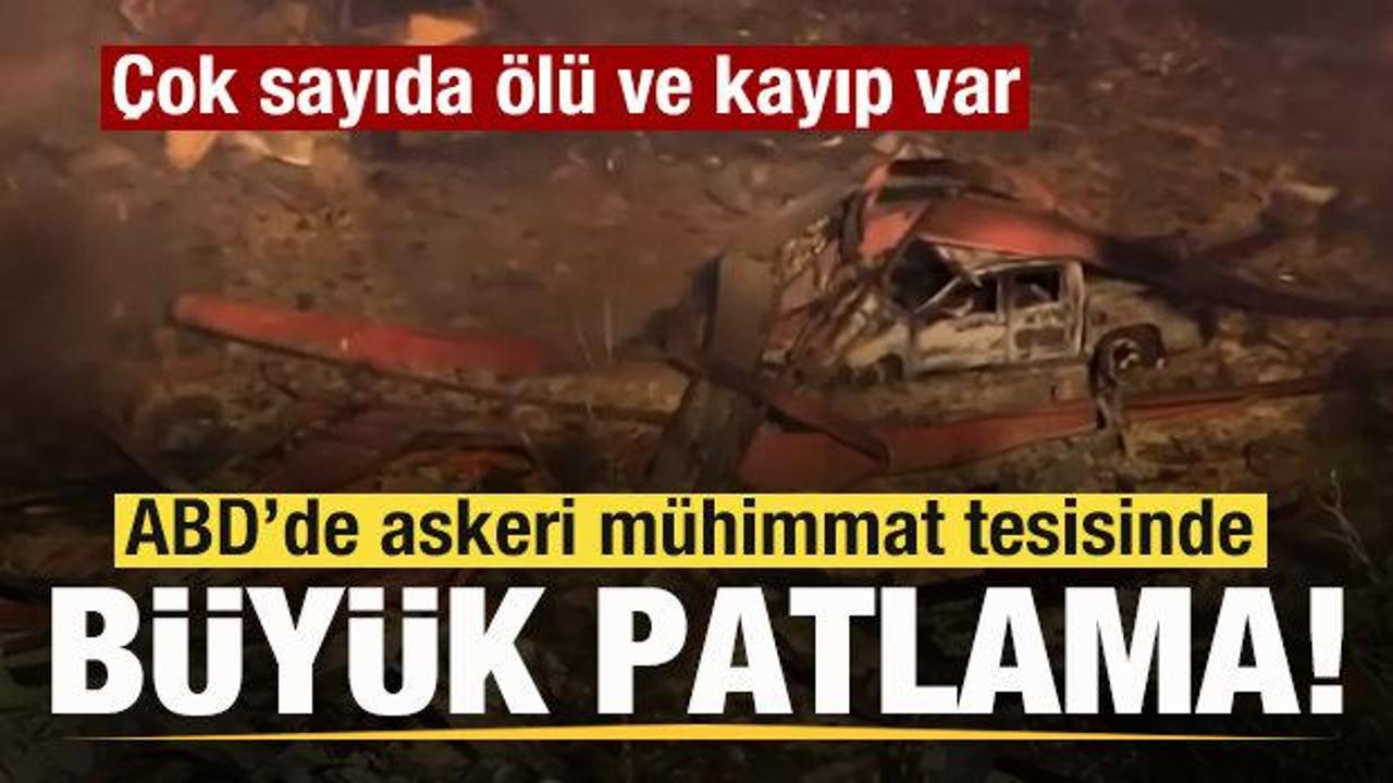 ABD’de askeri mühimmat tesisinde büyük patlama: Çok sayıda ölü ve kayıp var