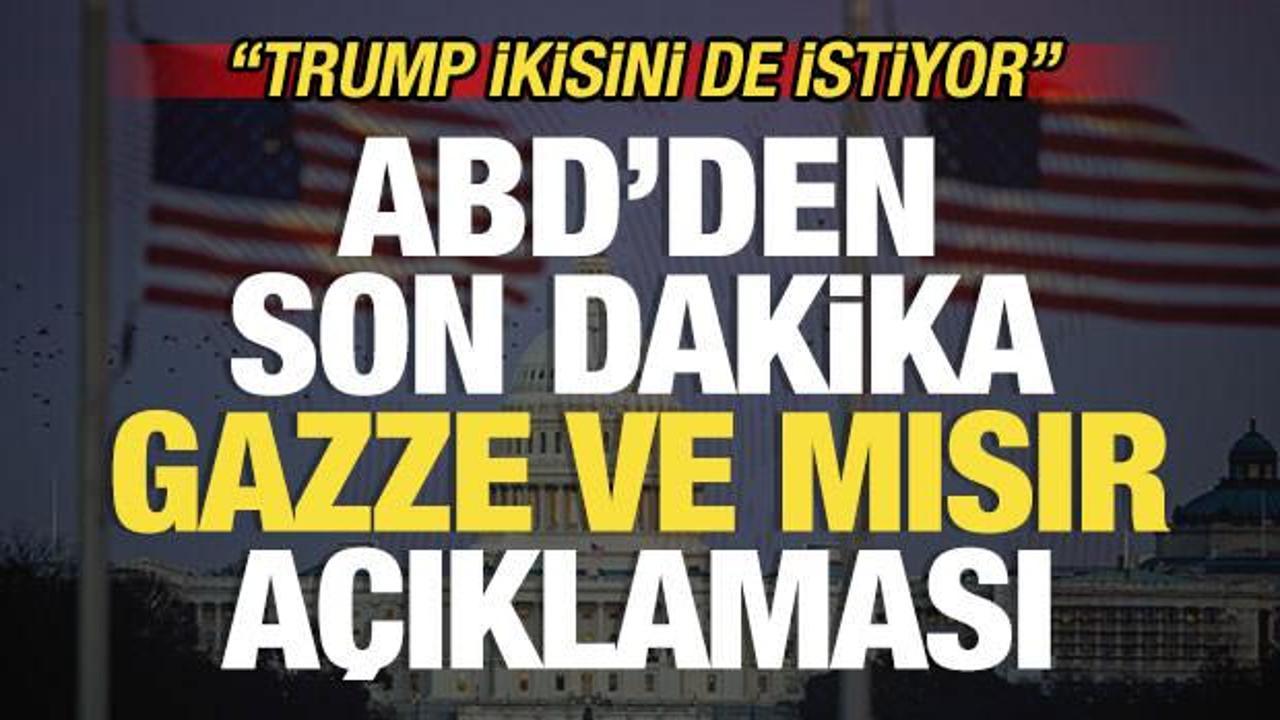ABD'den son dakika Gazze ve Mısır açıklaması! "Trump ikisini de istiyor"