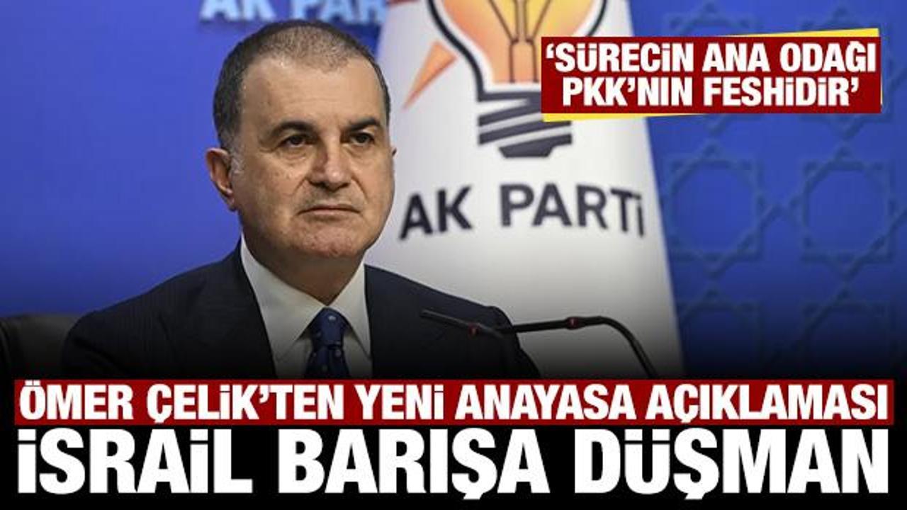 AK Parti Sözcüsü Çelik: Cumhurbaşkanımızın yeni anayasa mesajı net