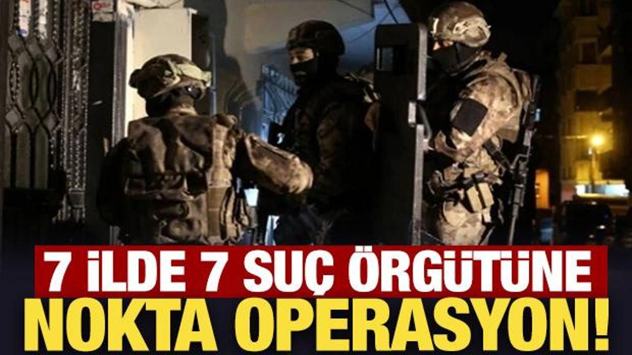 Bakan Yerlikaya duyurdu: 7 organize suç örgütüne operasyon!
