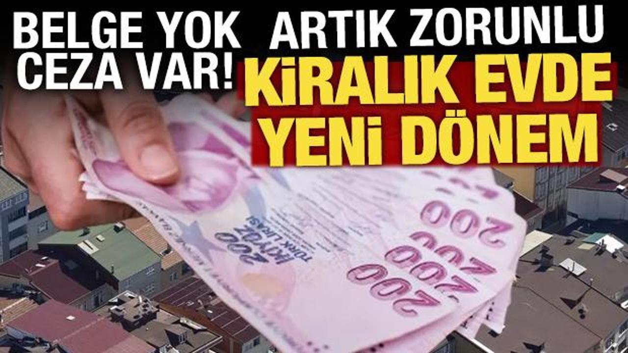 Bakanlıktan kiralık ev düzenlemesi: Artık zorunlu, belge yoksa ceza var!