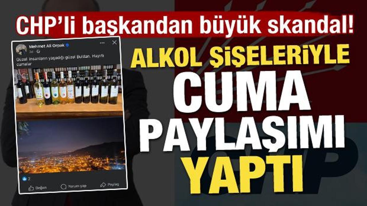 CHP'li başkandan büyük skandal! Alkol şişeleriyle cuma paylaşımı yaptı
