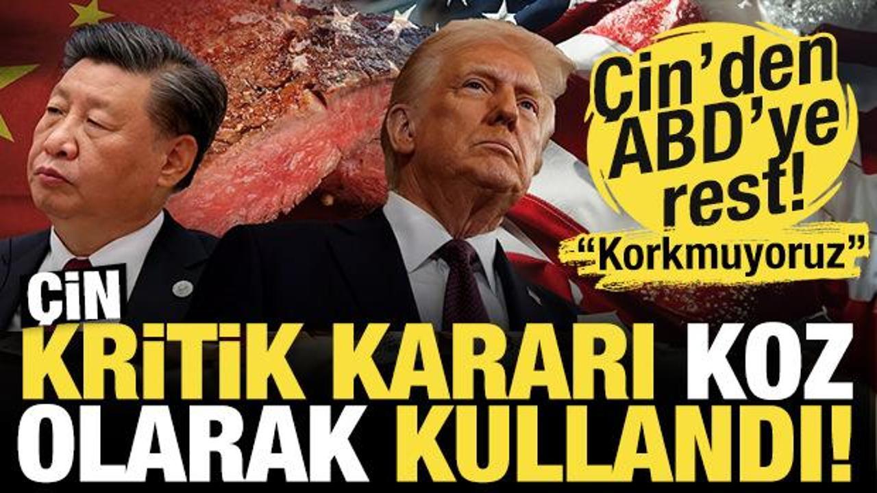 Çin'den ABD'ye rest! Tarife savaşı istemiyoruz ama korkmuyoruz!