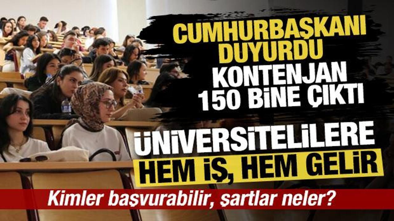 Cumhurbaşkanı duyurdu, kontenjan arttı: 'Üniversitelilere hem iş hem gelir'