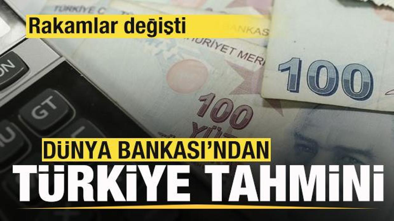 Dünya Bankası'ndan son dakika Türkiye açıklaması! Tahminler değişti