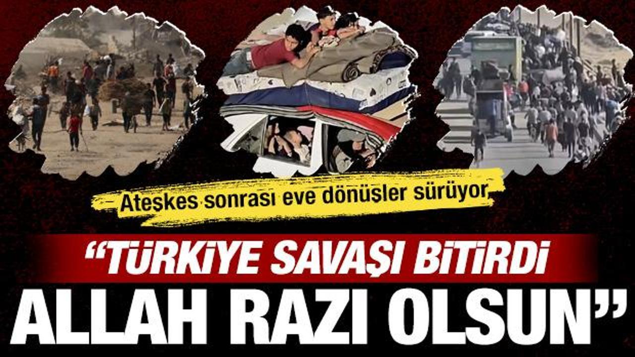 Gazze'de ateşkes sonrası eve dönüşler sürüyor: ‘Türkiye savaşı bitirdi, Allah razı olsun’