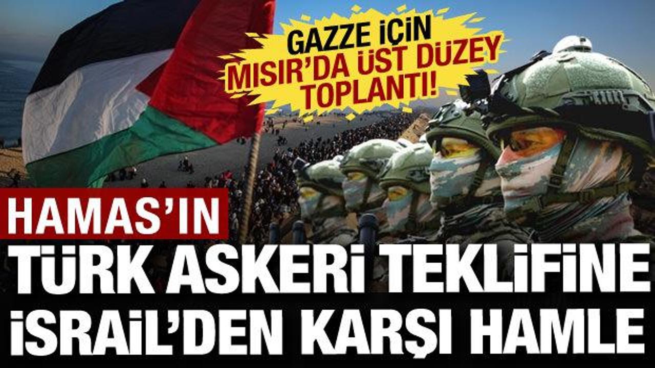 Hamas'ın Türk askeri teklifine İsrail'den karşı hamle! Gazze planı için kritik toplantı