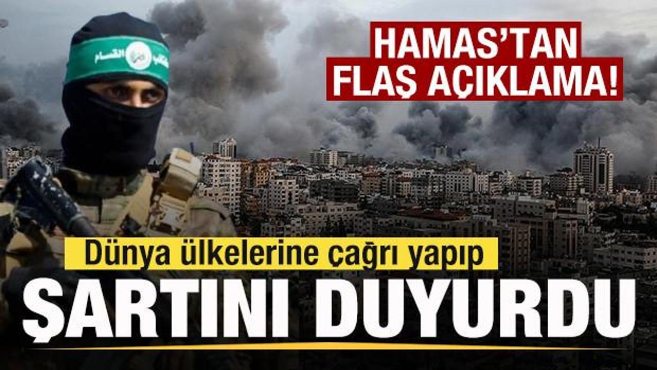 Hamas'tan son dakika açıklaması! Dünya ülkelerine çağrı yapıp şartını duyurdu