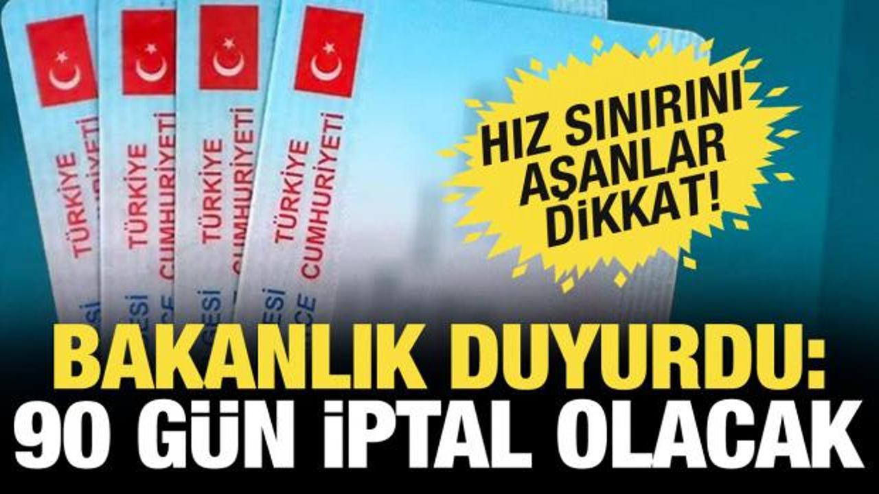 Hız sınırını aşanlar dikkat! Bakanlık duyurdu: Ehliyet 90 gün iptal olacak