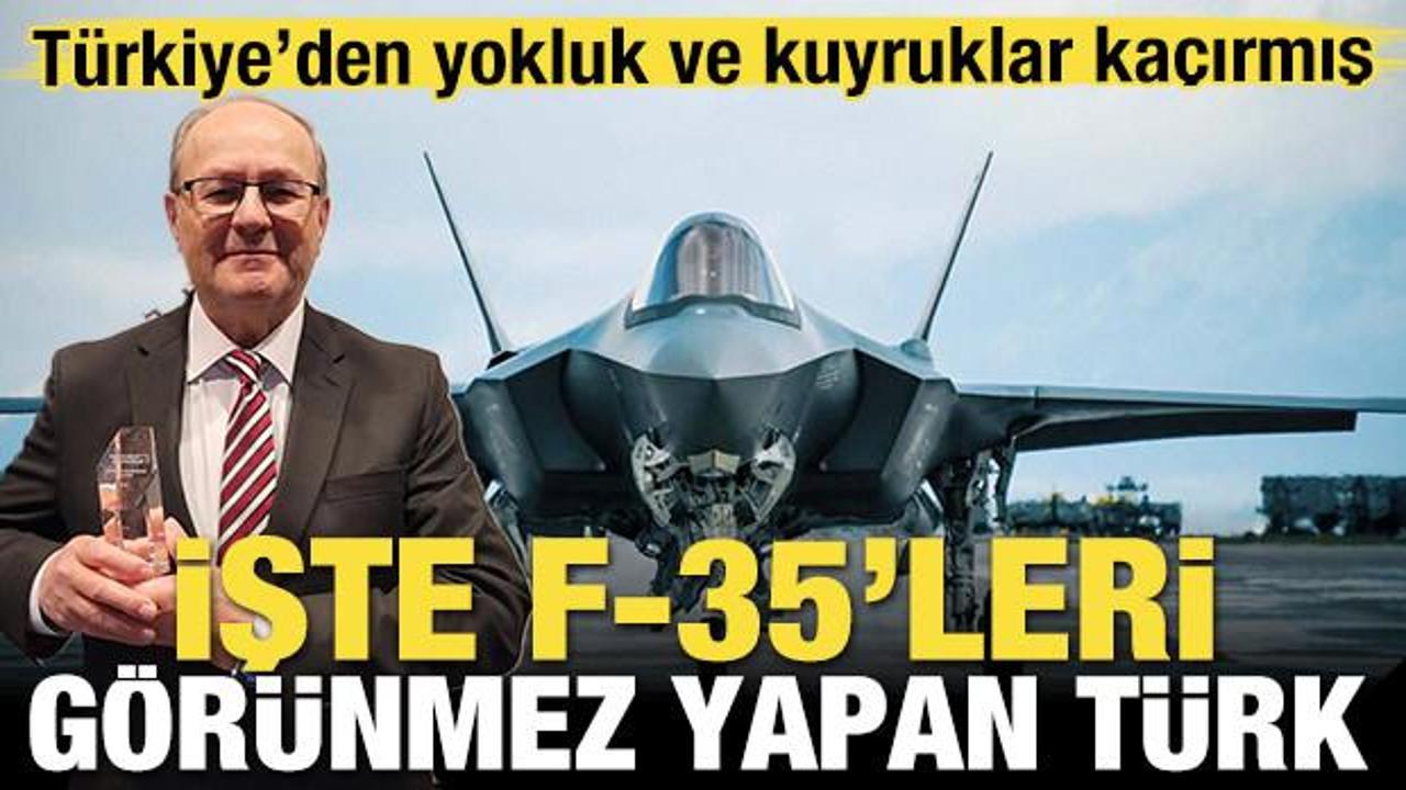 İşte F-35'leri görünmez yapan Türk! Yokluk ve kuyruklar kaçırmış