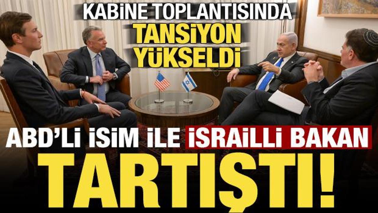 Kabine toplantısında ipler gerildi! Trump’ın özel temsilcisiyle İsrailli bakan tartıştı...