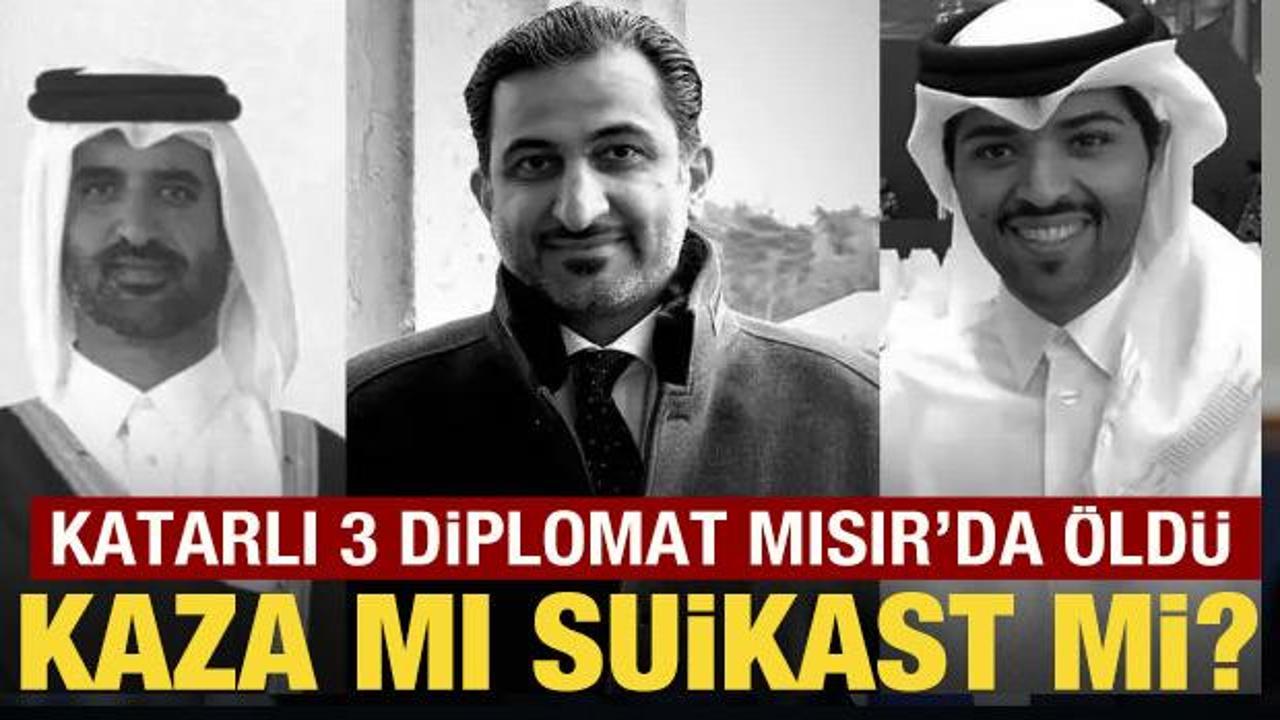 Katarlı 3 diplomat Mısır'da hayatını kaybetti