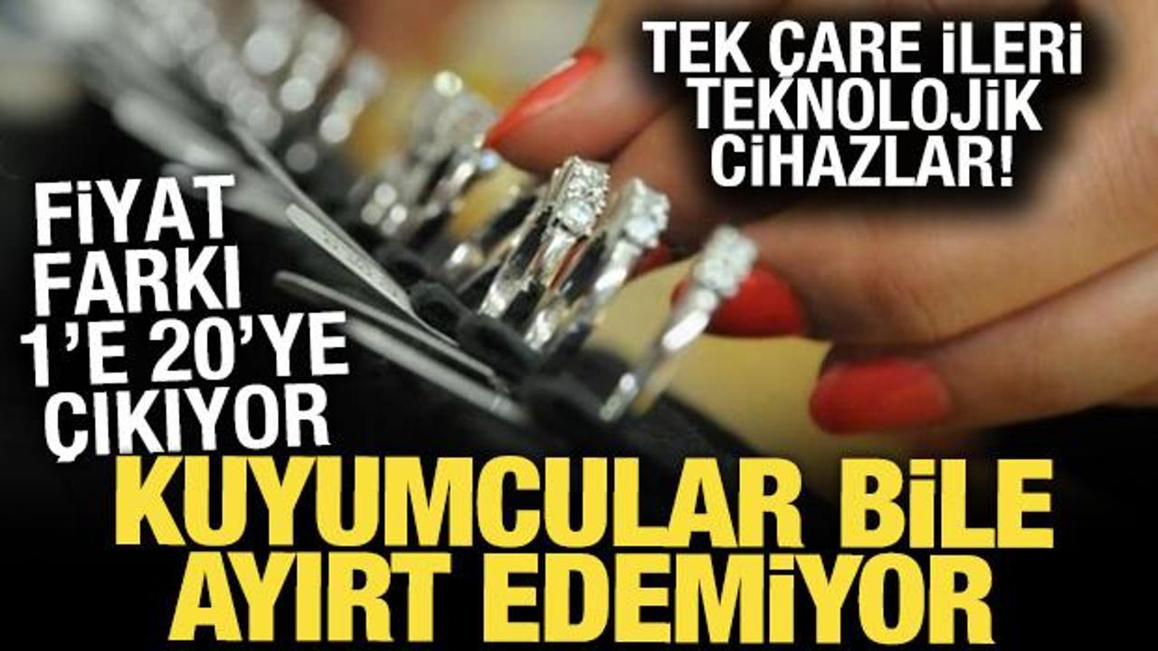 Kuyumcular da ayırt edemiyor! Sahte pırlantaya dikkat