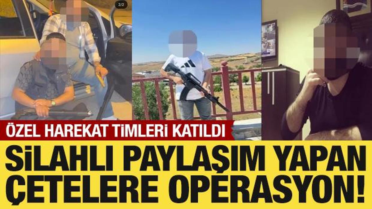 Silahlı paylaşım yapan çetelere operasyon