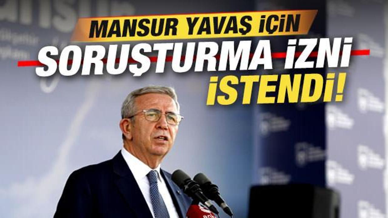 Son dakika: Ankara Başsavcılığı, Mansur Yavaş için soruşturma izni istedi
