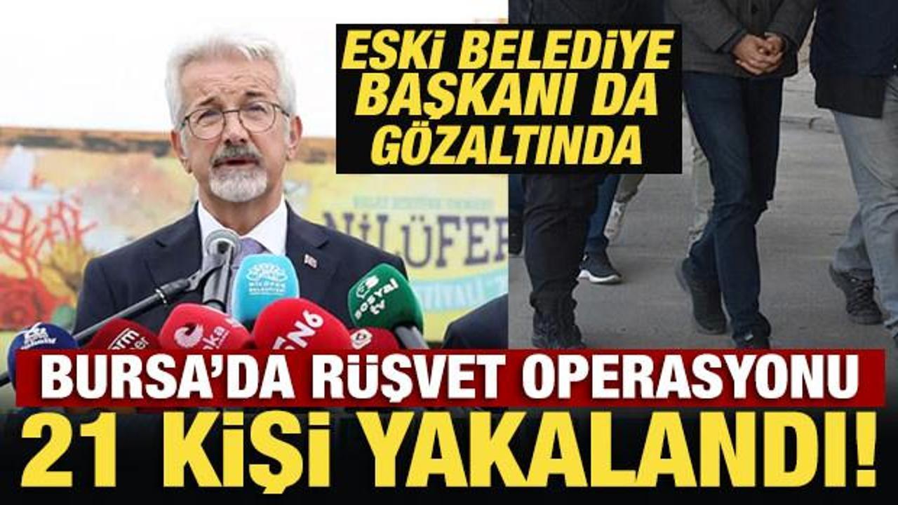 Son Dakika... Bursa'da rüşvet operasyonu: 21 gözaltı! Eski belediye başkanı da var
