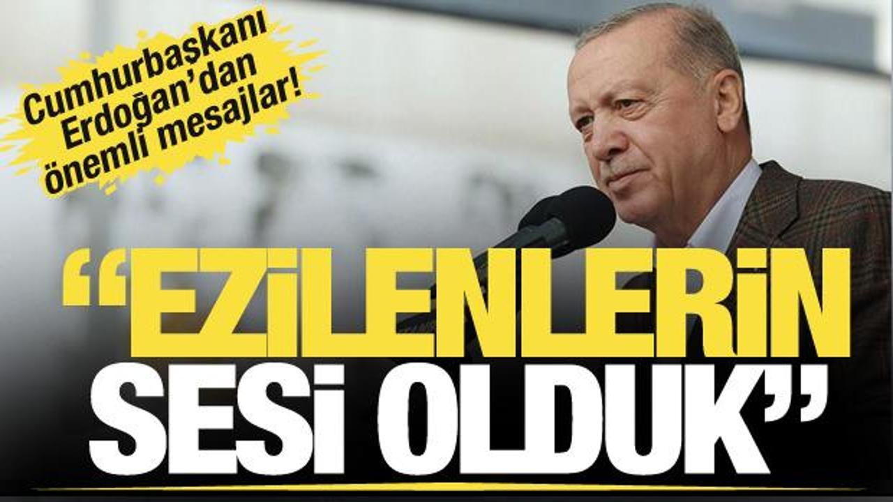 Son dakika... Cumhurbaşkanı Erdoğan'dan önemli açıklamalar! 'Ezilenlerin sesi olduk'