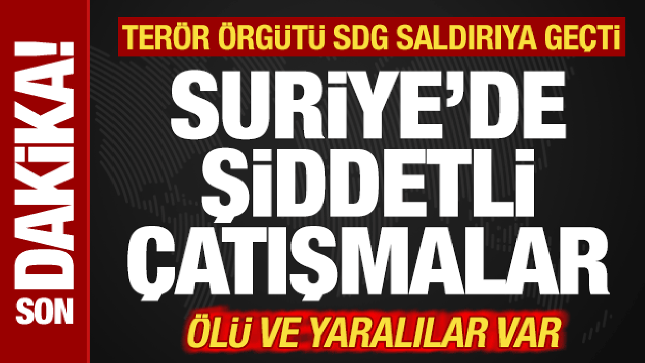 Son dakika: Suriye’de şiddetli çatışmalar! SDG saldırıya geçti! Ölü ve yaralılar var