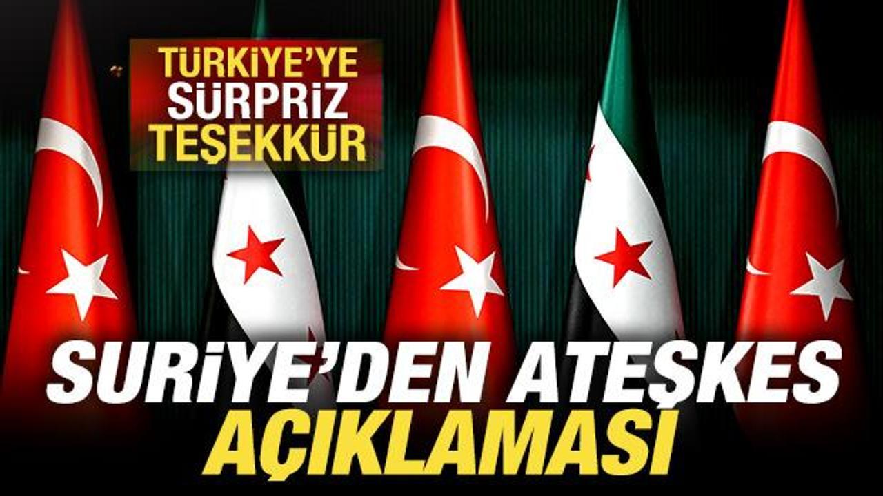 Son dakika: Suriye'den ateşkes açıklaması! Türkiye'ye sürpriz teşekkür