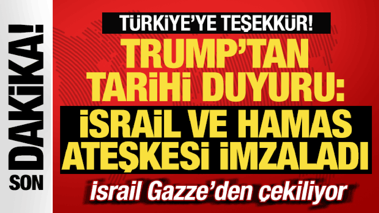 Son dakika: Trump’tan tarihi duyuru! Hamas ve İsrail ateşkes imzaladı! İsrail çekiliyor