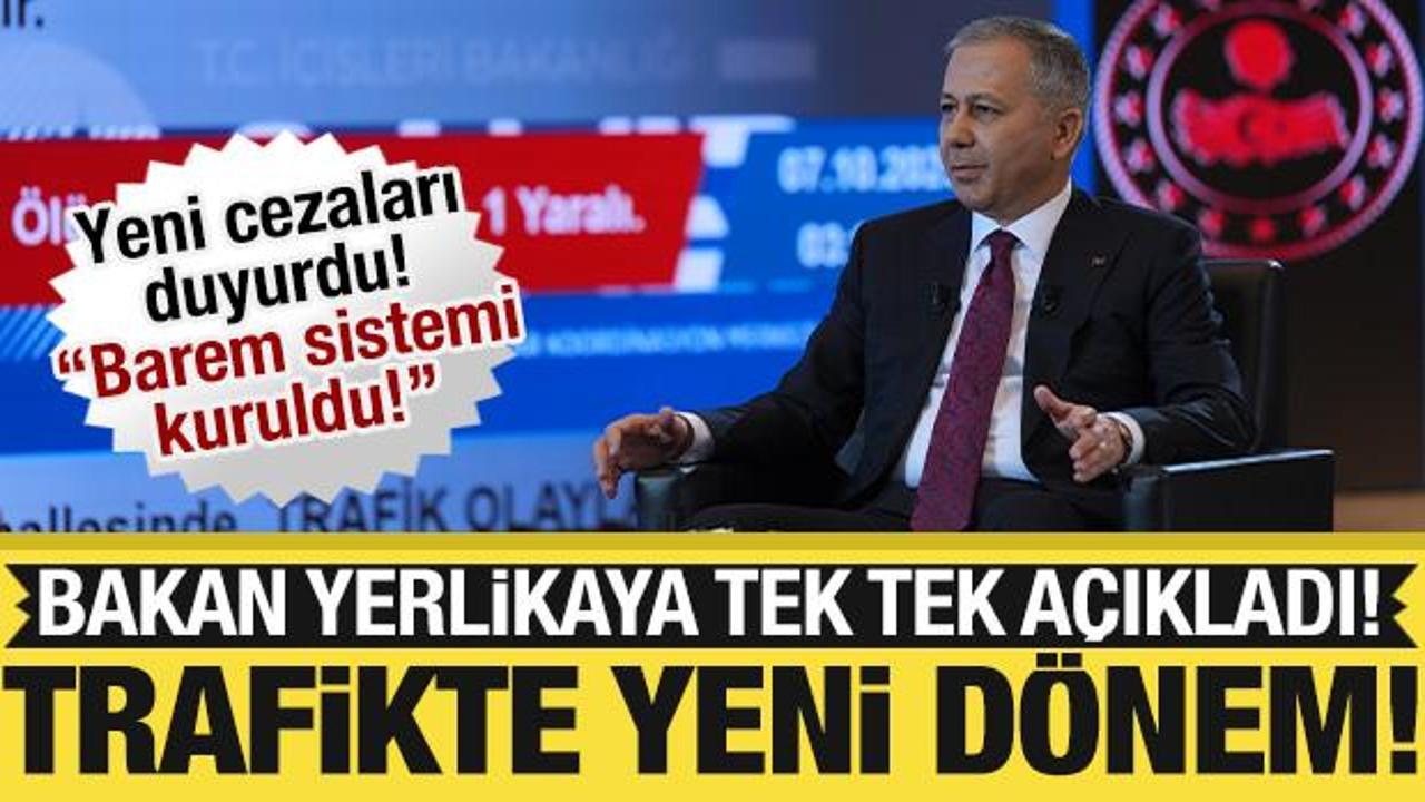 Trafikte yeni dönem: Bakan Yerlikaya 'Barem Sistemi'ni duyurdu!