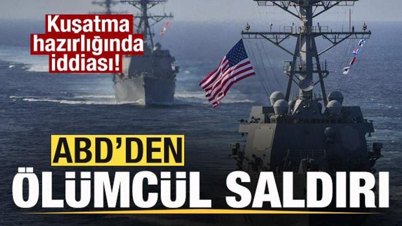 ABD'den ölümcül saldırı! Son dakika açıklaması! Kuşatma hazırlığında iddiası! 