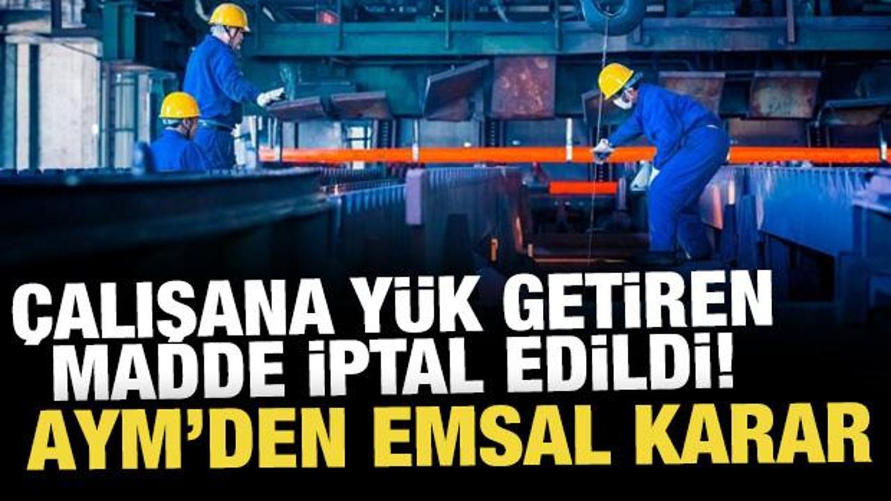 AYM'den işe iade davaları için önemli karar: Çalışanlara yük getiren madde iptal edildi