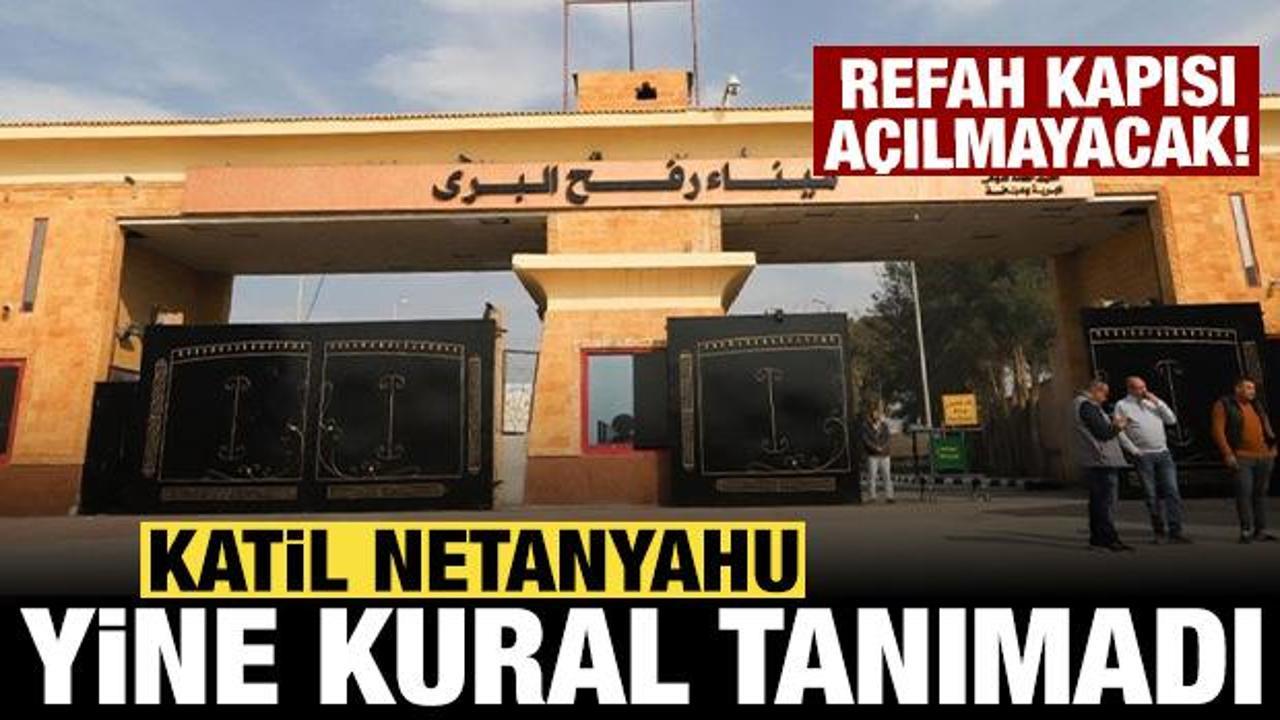 Büyükelçi açılacak demişti, Netanyahu talimat verdi: Refah Sınır Kapısı açılmayacak