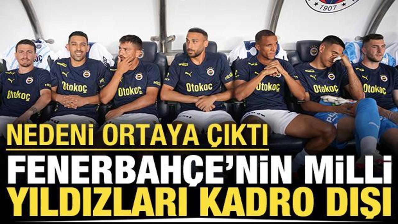 Fenerbah&ccedil;e'nin milli yıldızları kadro dışı: Nedeni ortaya &ccedil;ıktı