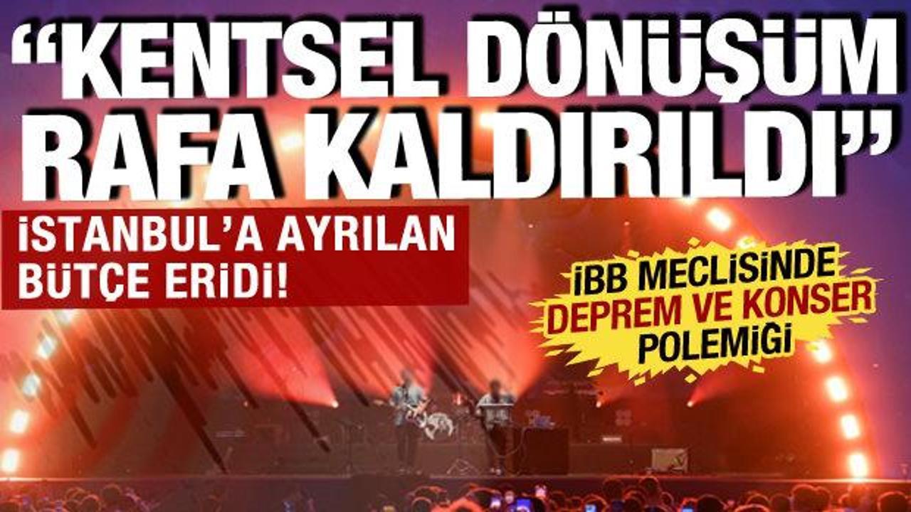 İBB'de kentsel dönüşüm rafa kaldırıldı: 2025 bütçesinin yarısından fazlası konsere ayrıldı