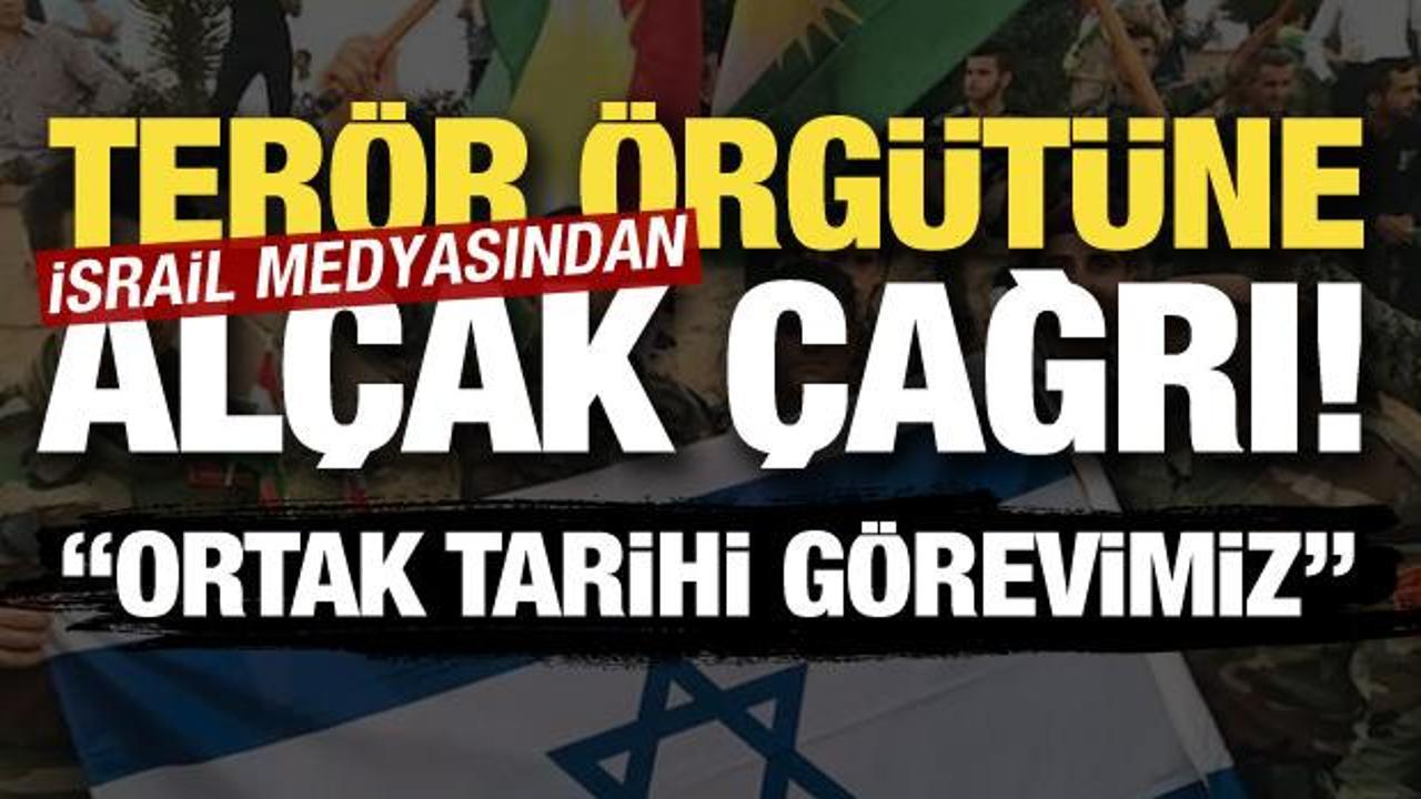 İsrail medyasından terör örgütüne alçak çağrı: "Türk barbarlığına karşı ortak görevimiz"