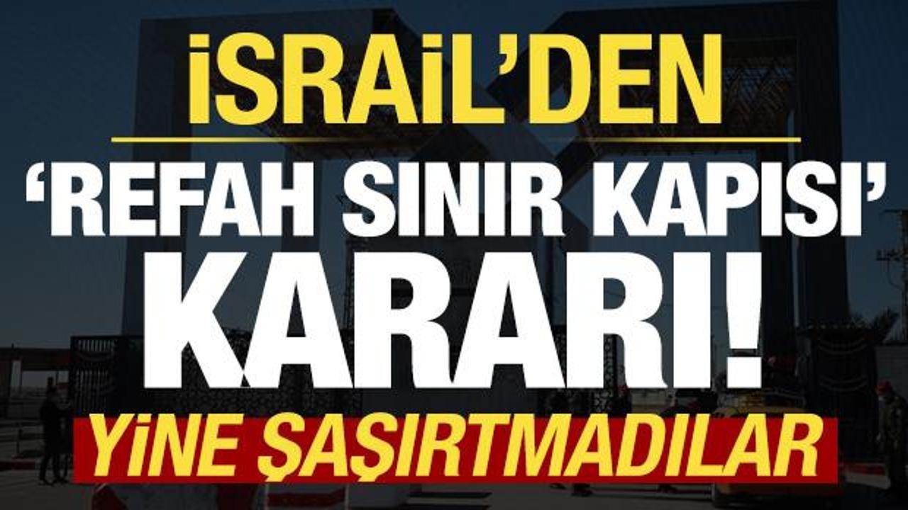 İsrail'den son dakika Refah Sınır Kapısı kararı! Bu kez de başka tarih verdiler...