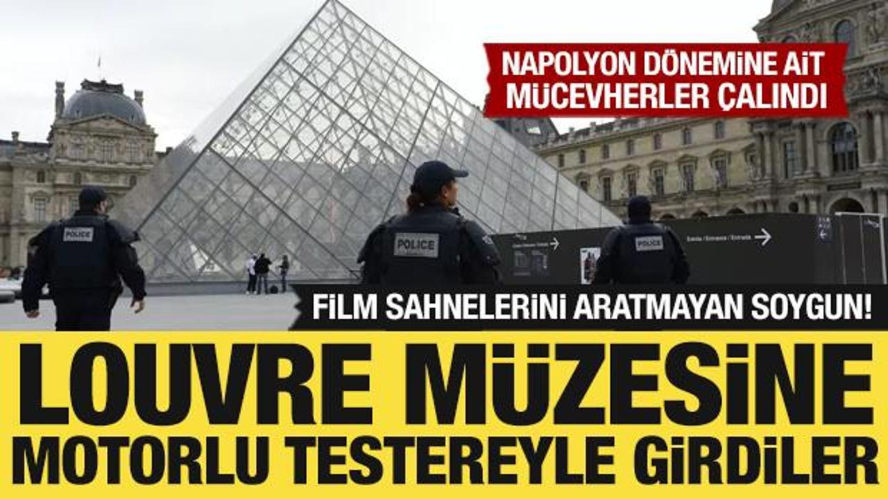 Louvre Müzesinde büyük soygun! Değerli mücevherler çalındı