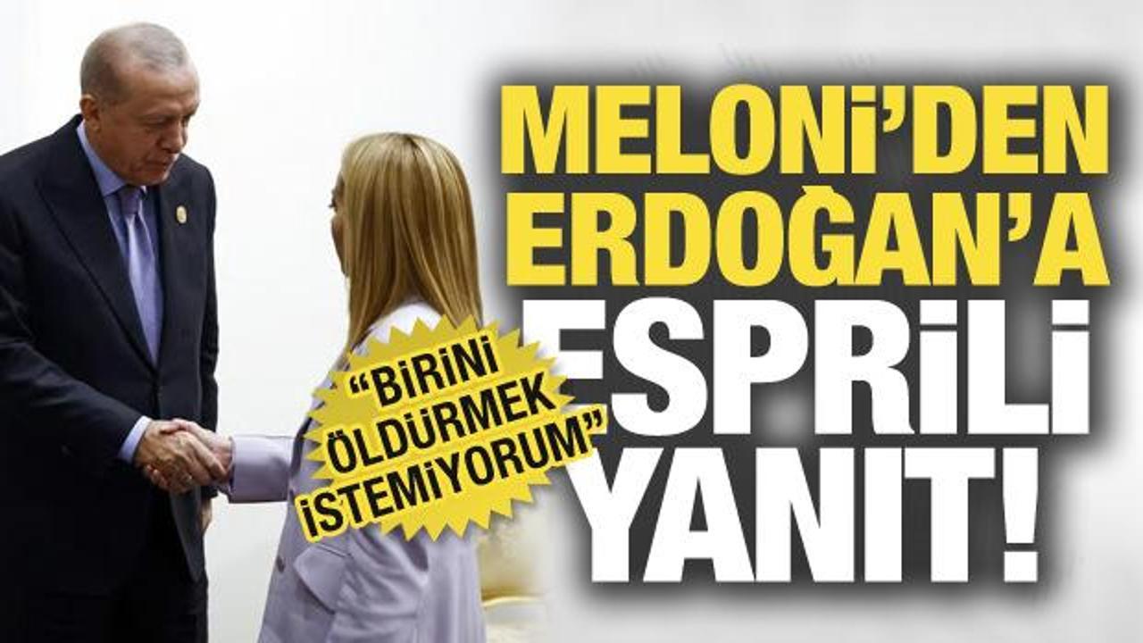 Meloni'den Erdoğan'a esprili yanıt: "Birini öldürmek istemiyorum"