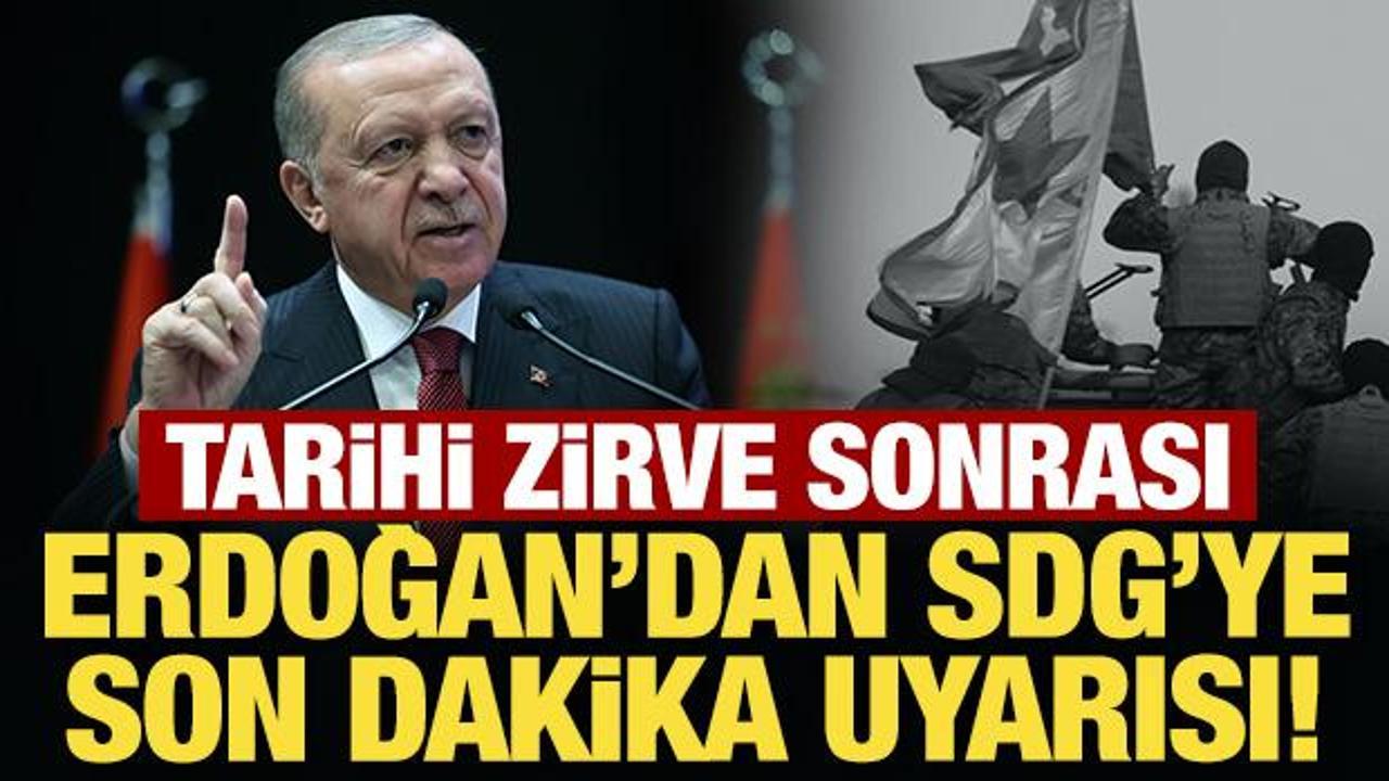 Tarihi zirve sonrası Erdoğan'dan SDG'ye son dakika uyarısı! 