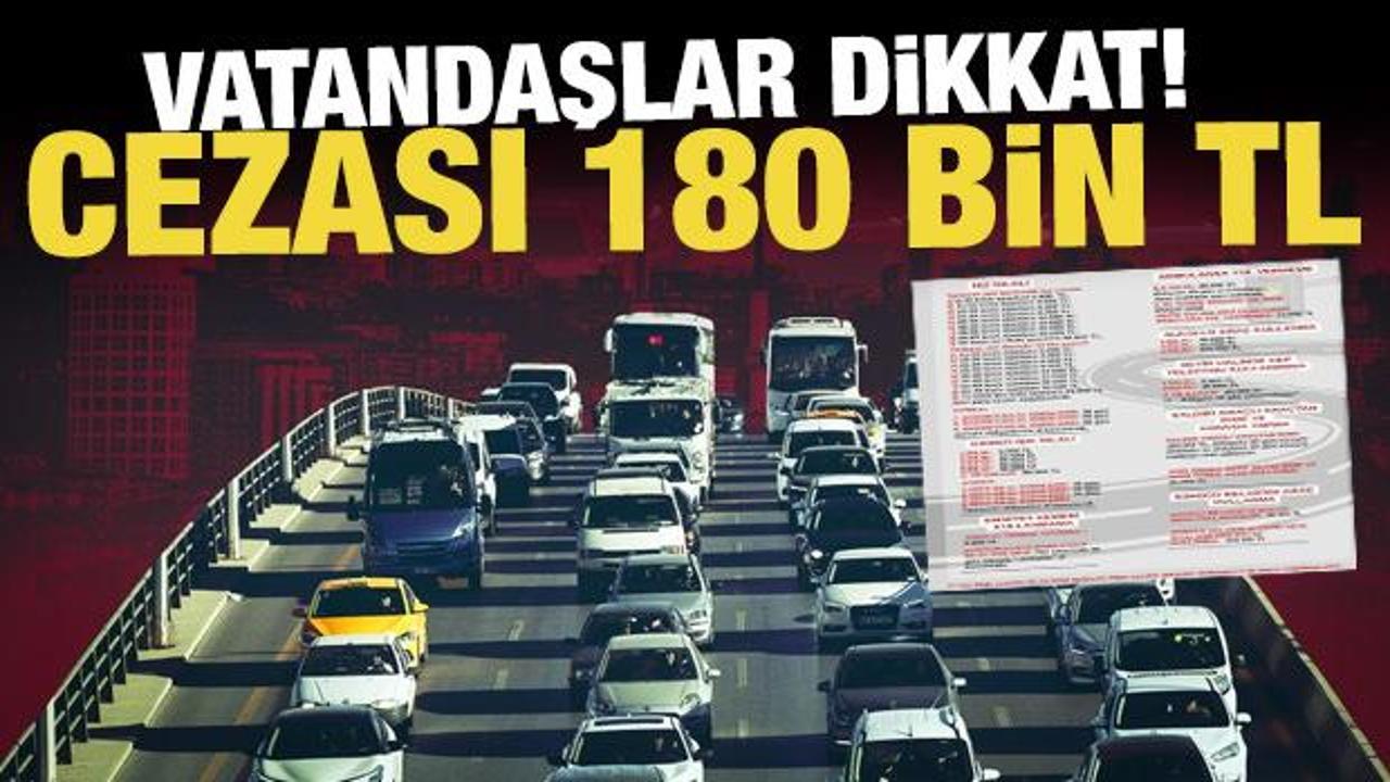 Araç sahipleri dikkat! Trafik cezalarına kademeli zam: Aracından inene 180 bin TL ceza