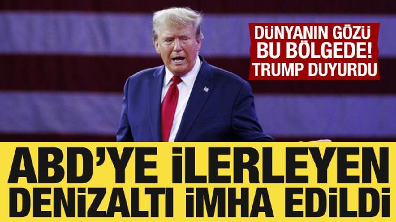 Trump: ABD'ye ilerleyen denizaltı imha edildi